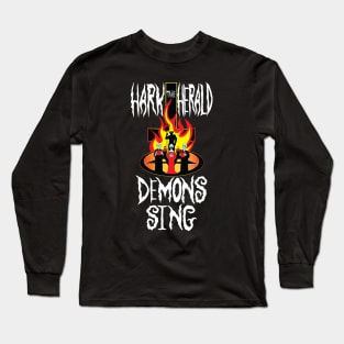 Hark the herald demons sing Long Sleeve T-Shirt